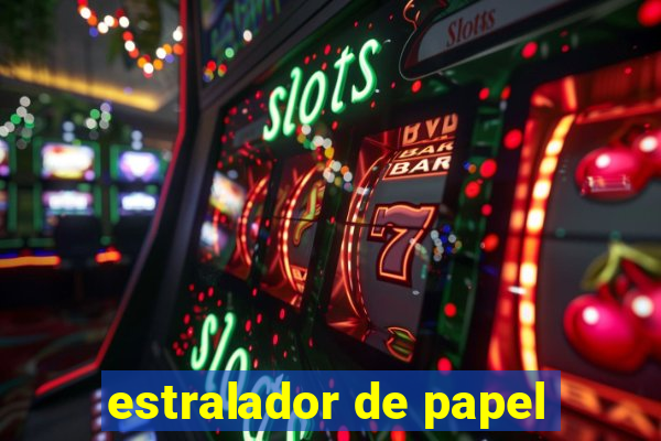 estralador de papel